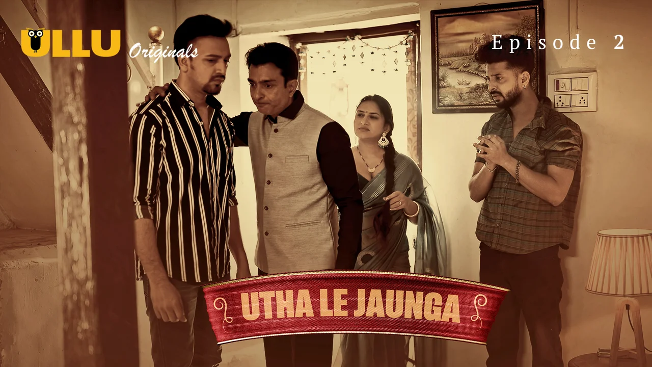 Utha Le Jaunga Ullu Originals Hindi Sex Web Series Ep