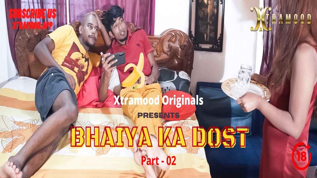 1280px x 720px - Bhaiya Ka Dost 2022 Xtramood Originals Hot Web Series Part 2